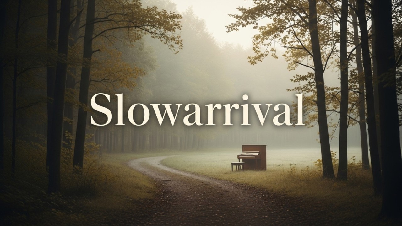 1 Hour Calm Piano for Gentle Focus & Emotional Ease – Slowarrival