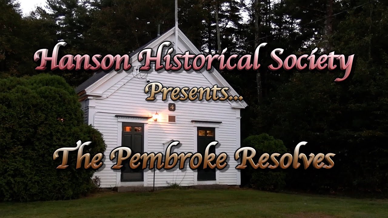 Hanson Historical Society presents: The Pembroke Resolves 250th Anniversary