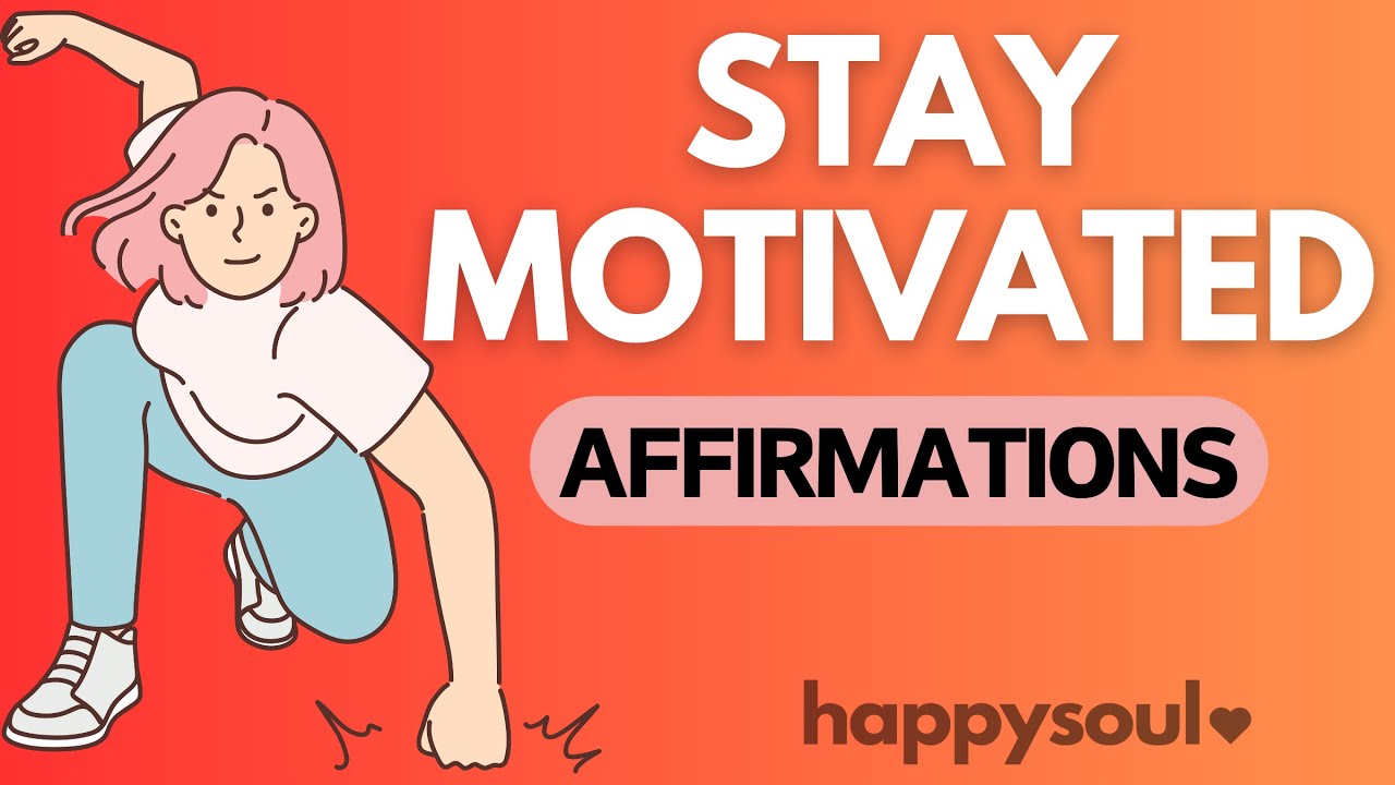 Stay Motivated: Powerful Affirmations for Unstoppable Success | SECRET to UNBREAKABLE MOTIVATION