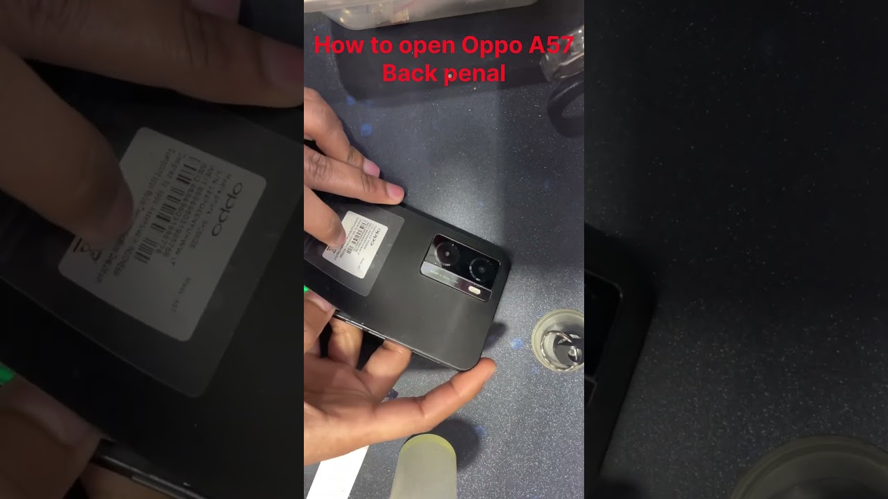 How to open Oppo a57 back penal