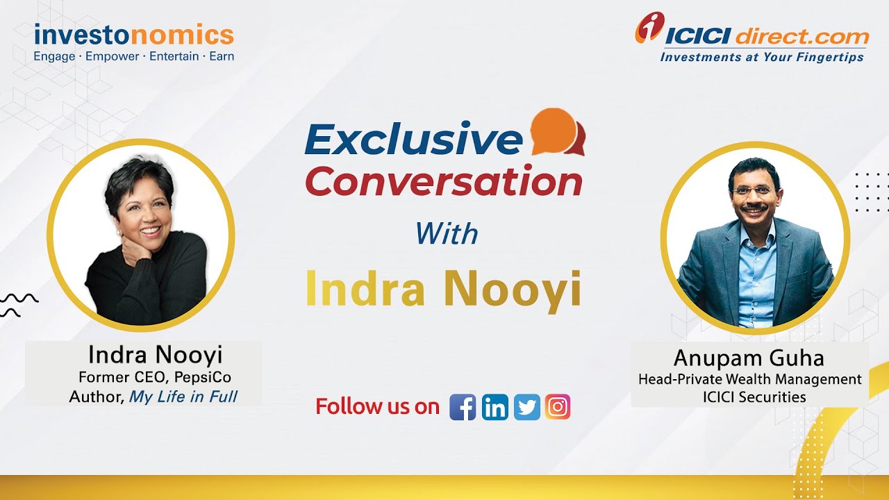 Expert Speak - Indra Nooyi in conversation with Anupam Guha | Investonomics Live ICICI Direct