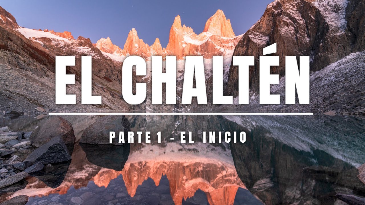 El CHALTEN en OTOÑO - Parte 1; El inicio
