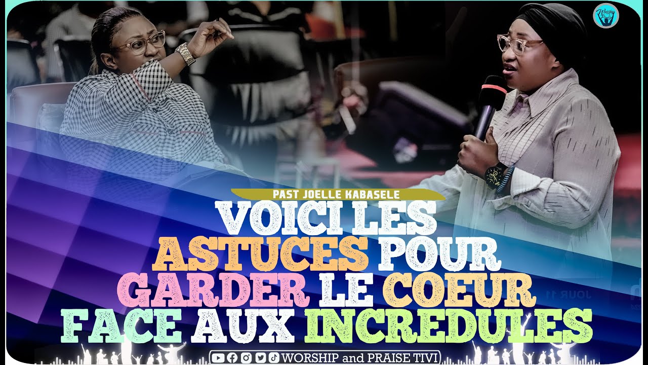 Pasteur joelle kabasele_ Voici les astuces pour garder le coeur face aux incredules