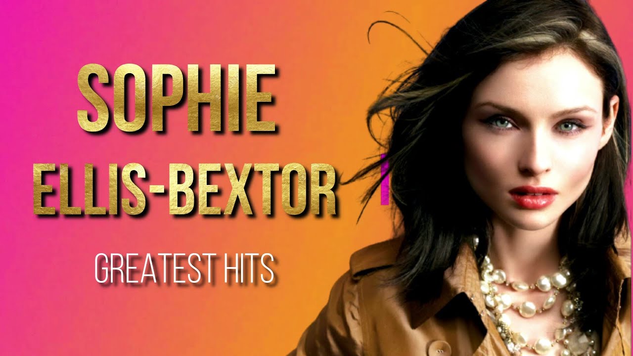Sophie Ellis-Bextor Greatest Hits 1997 - 2021