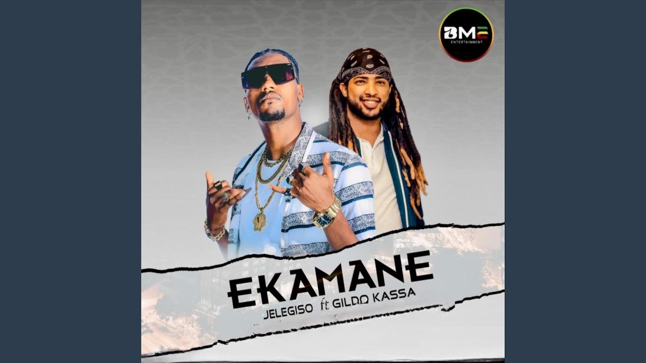 EKAMANE (feat. Gildo Kassa)