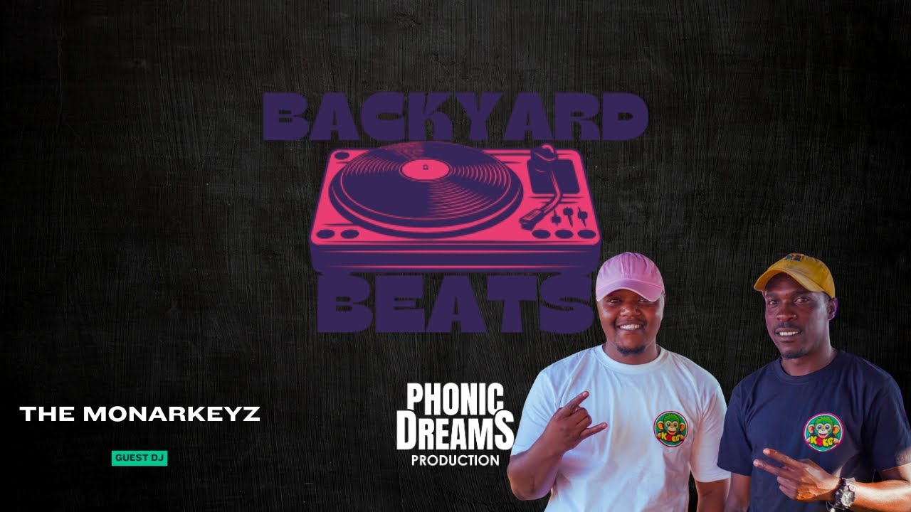 Backyard Beats: Episode 27 | THE MONARKEYZ x Phonic Dreams Production