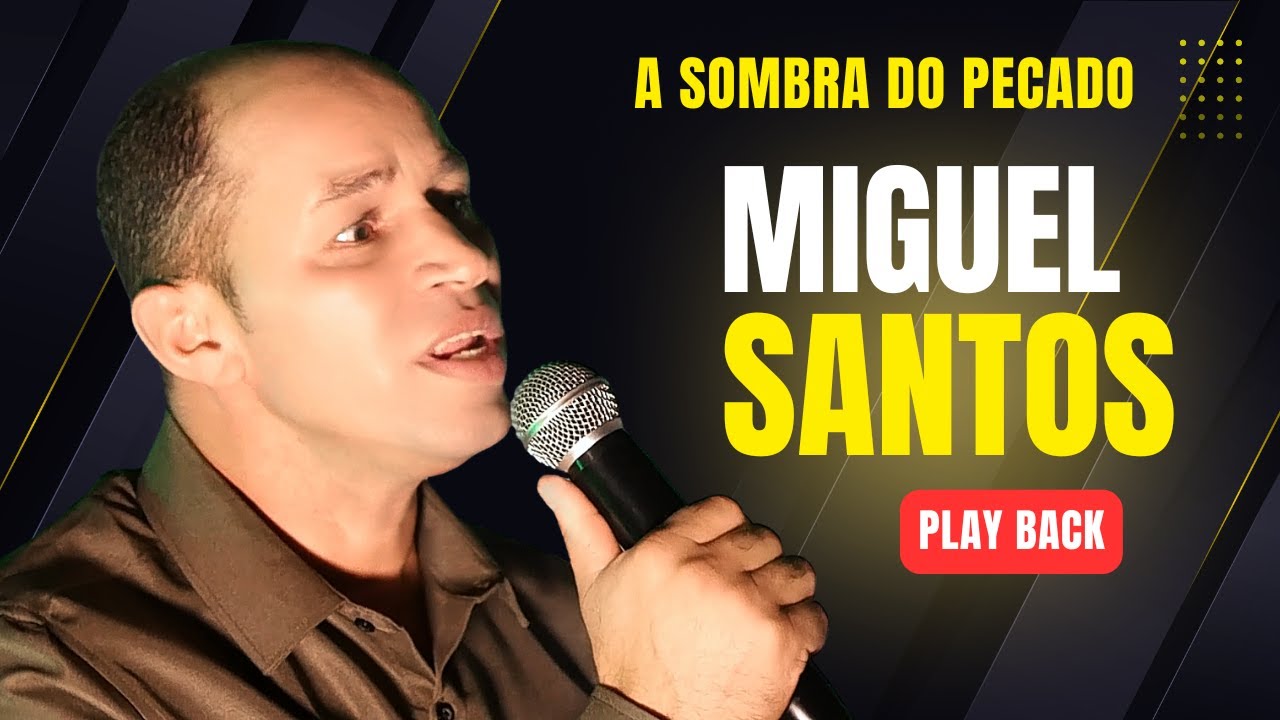 A SOMBRA DO PECADO / PLAY BACK / MIGUEL SANTOS