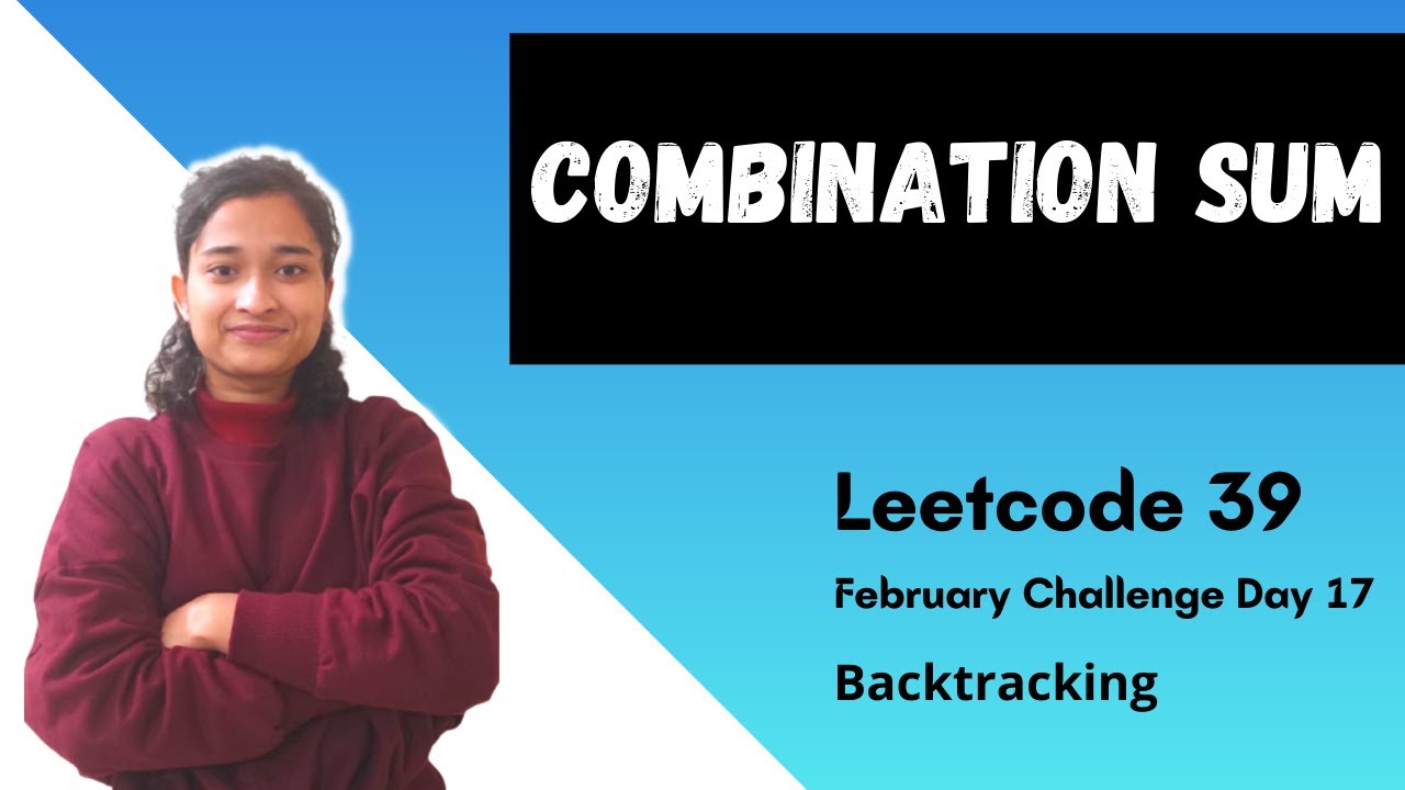 Combination Sum | Leetcode 39 | Recursion + Backtracking | Day 17