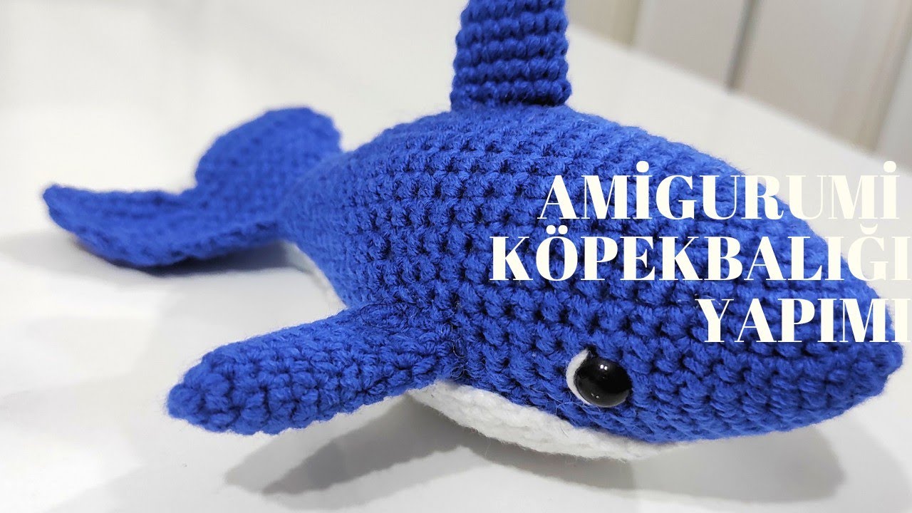 🦈AMİGURUMİ KÖPEKBALIĞI YAPIMI🦈KOLAY AMİGURUMİ KÖPEKBALIĞI YAPIMI 🦈