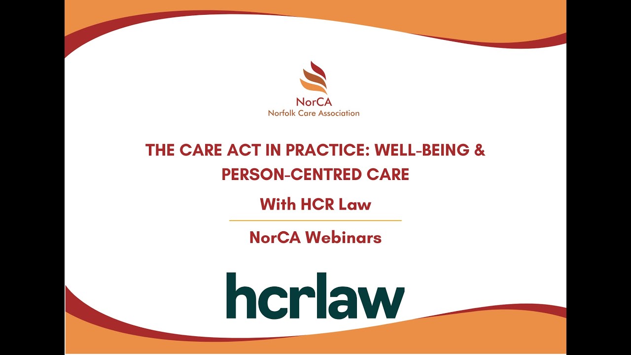 The Care Act in Practice: Well-being & Person-Centred Care | NorCA Webinar with HCR Law