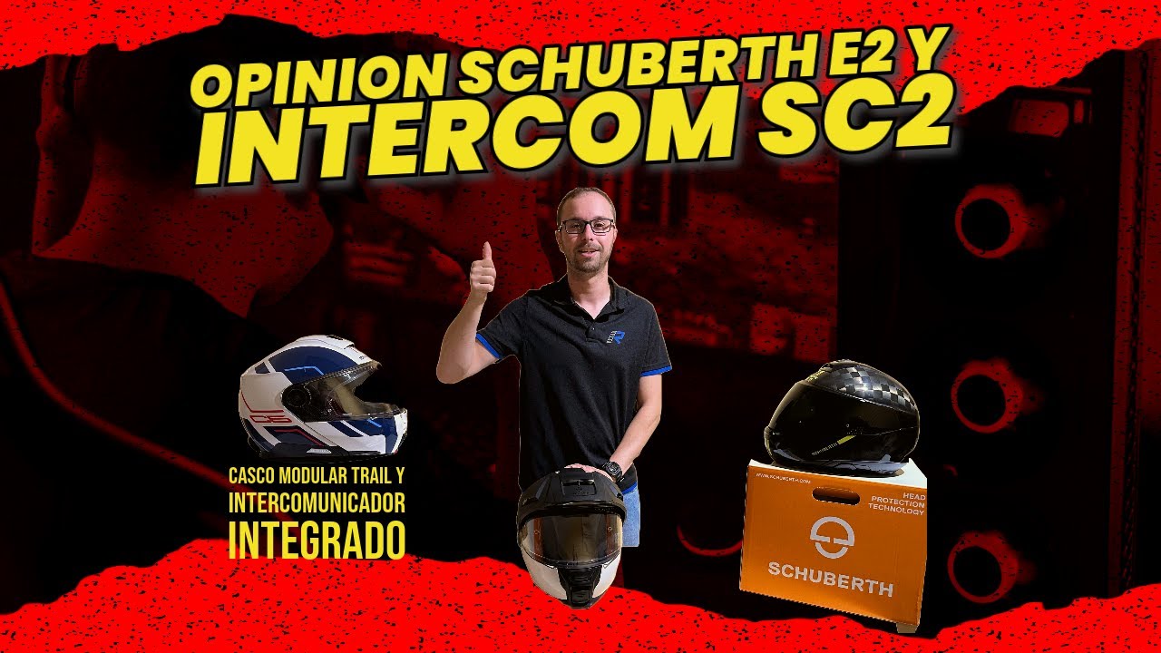 SCHUBERTH E2 Y INTERCOM SC2 OPINION Y DETALLES