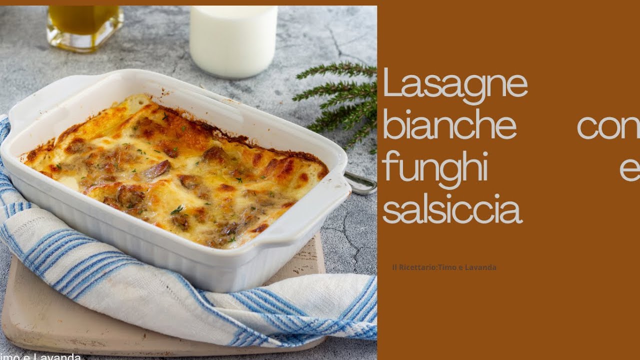Lasagne bianche con funghi e salsiccia cremose