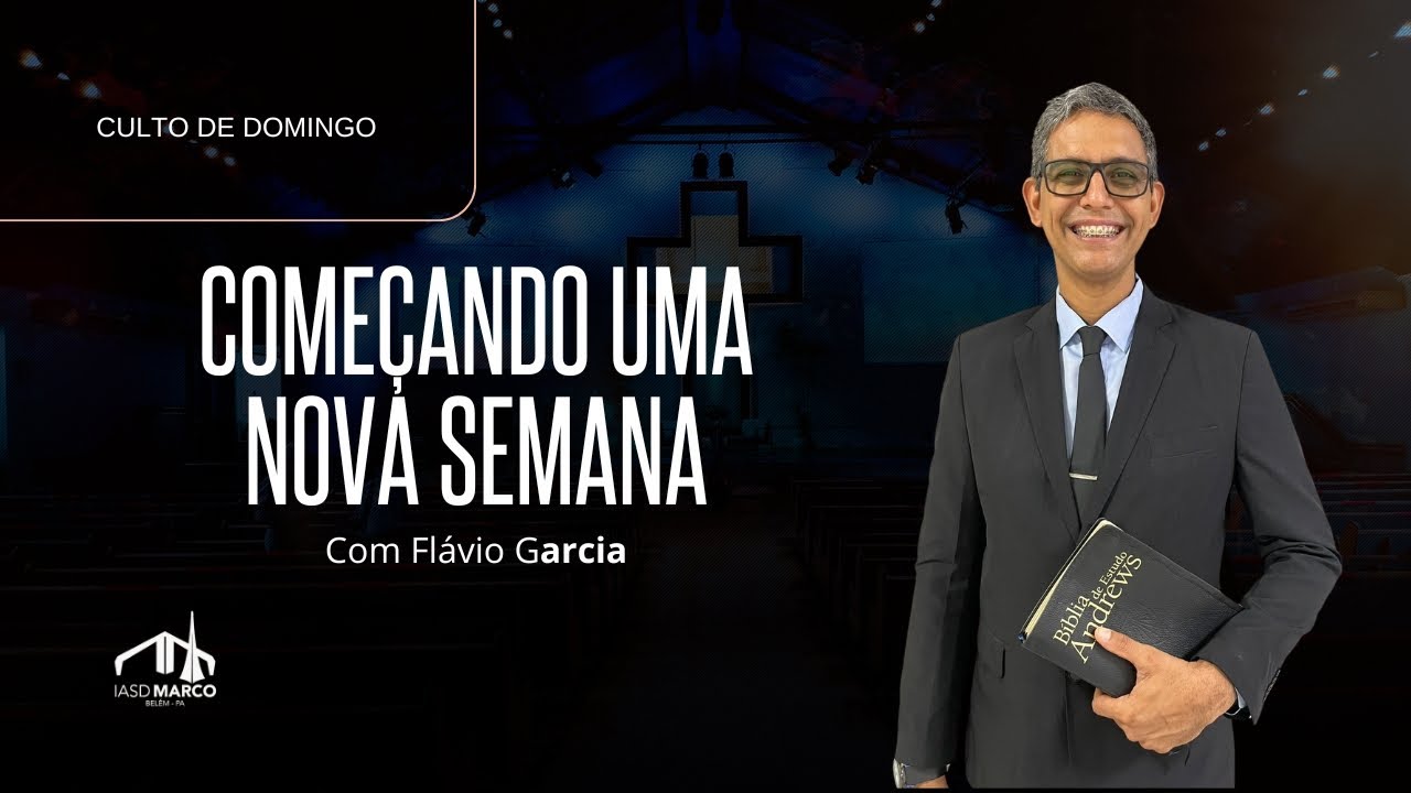 🔴 CULTO AO VIVO | Tema: Começando uma Nova Semana | Flávio Garcia | IASD Marco