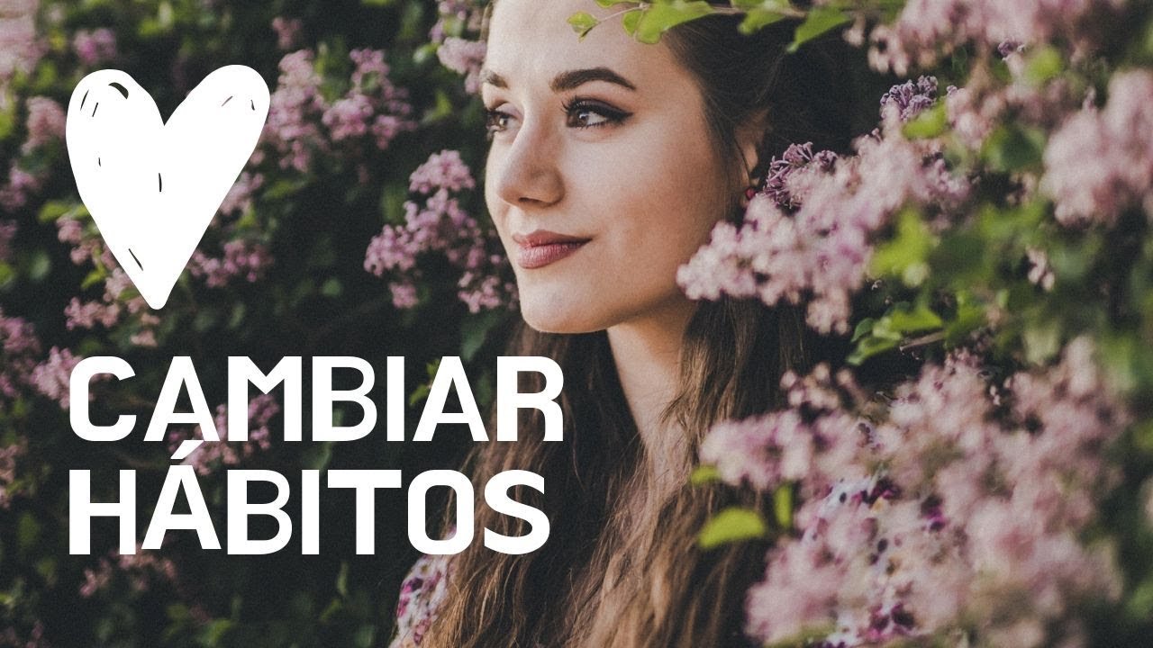 C&oacute;mo Cambiar Un H&aacute;bito Paso A Paso | Coaching De Vida