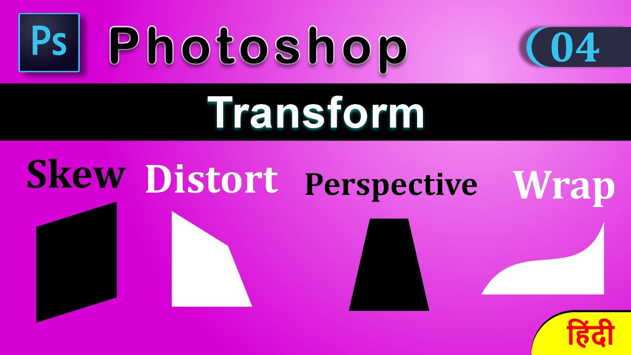 Photoshop Transform Tools Explained: Skew, Distort, Perspective, Wrap | Hindi Tutorial