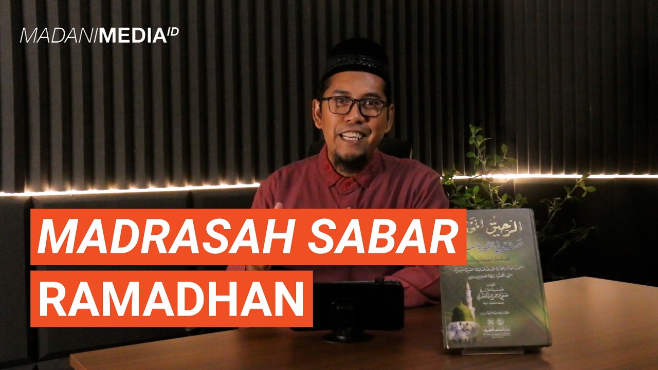 Madrasah Sabar Ramadhan | Ust. Mudzakir Al Haq
