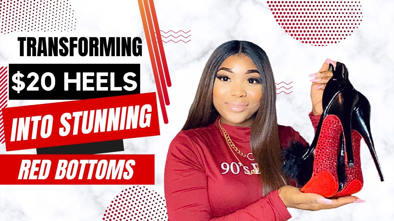 TRANSFORMING $20 HEELS INTO STUNNING RED BOTTOMS | DIY LUXURY CUSTOM SHOES