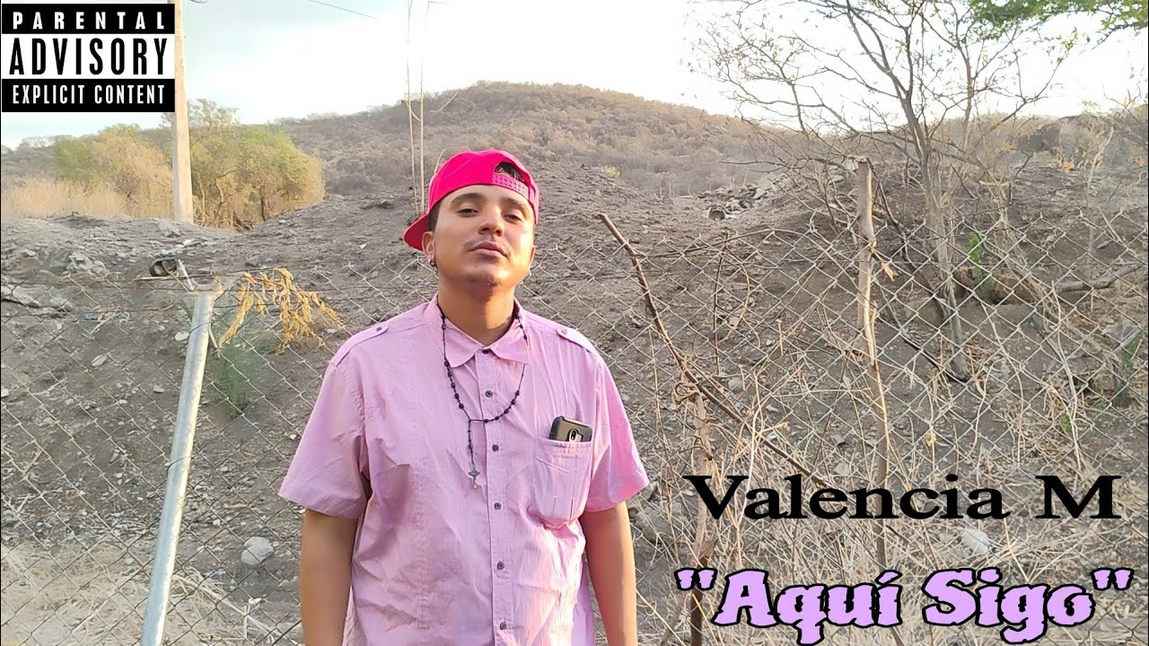 Valencia M - Aquí Sigo (Vídeo + Letra)