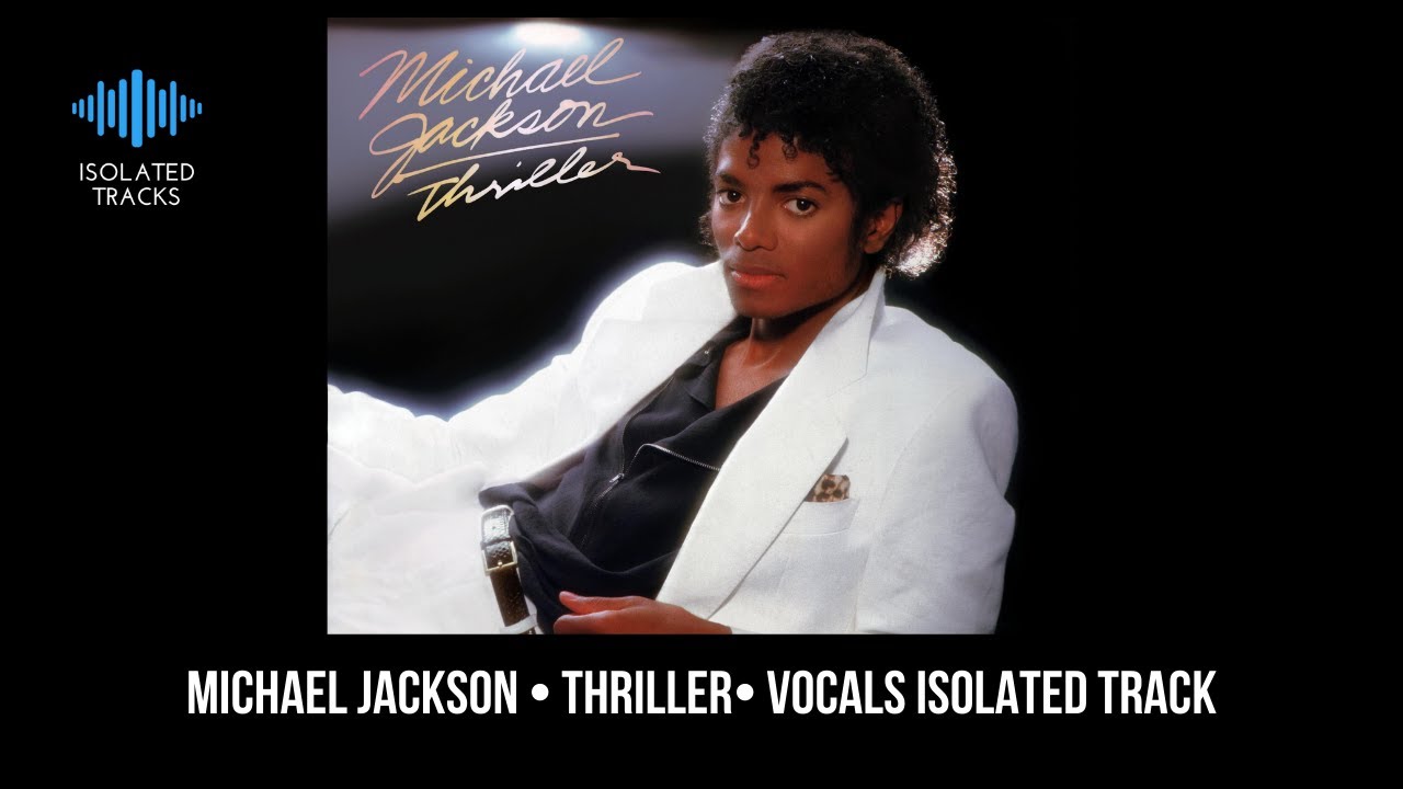 MICHAEL JACKSON - THRILLER - VOCAL ONLY ISOLATED TRACK