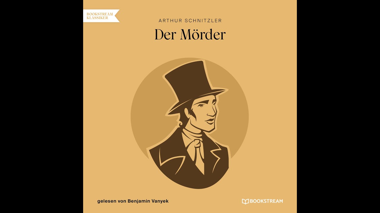 Der Mörder – Arthur Schnitzler (Erzählung Klassiker | Komplettes Hörbuch)