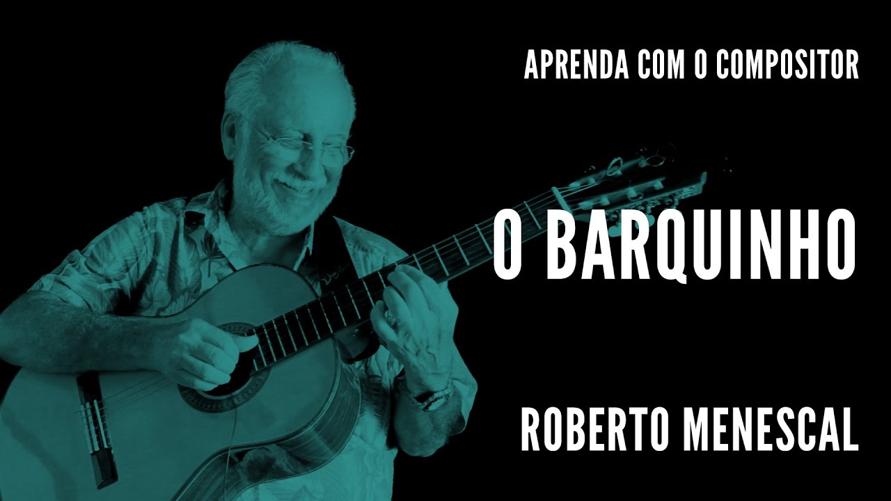 O Barquinho || Aprenda com o compositor || Roberto Menescal