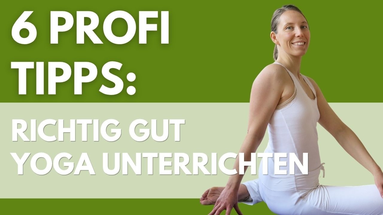 So wird Deine Yogastunde zum Erlebnis - 6 Tipps für YogalehrerInnen