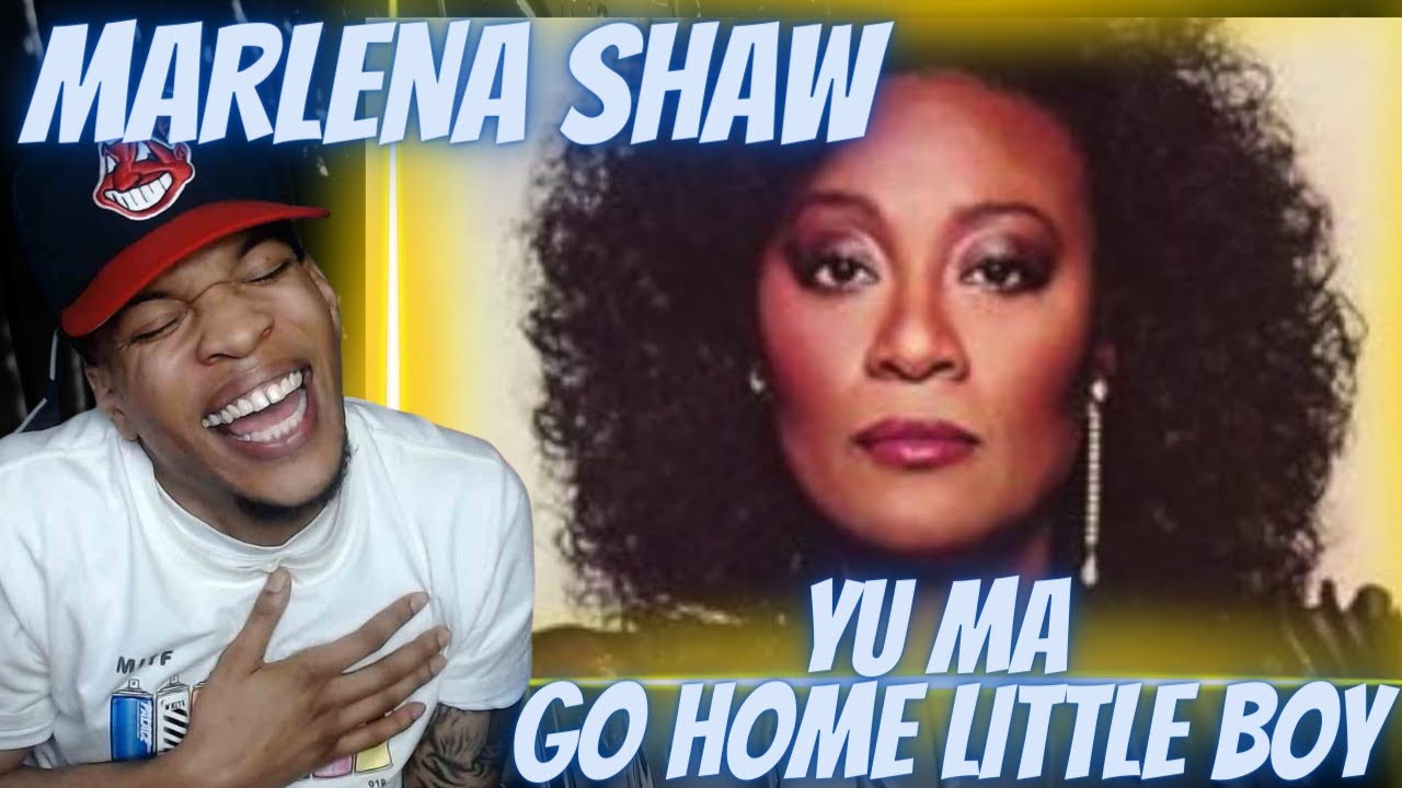 I'M CRYING LAUGHING!! MARLENA SHAW - YU MA / GO AWAY LITTLE BOY | REACTION