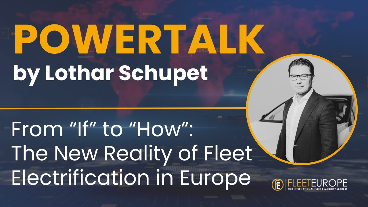 Fleet Europe Powertalk : From “If” to “How”: The New Reality of Fleet Electrification in Europe