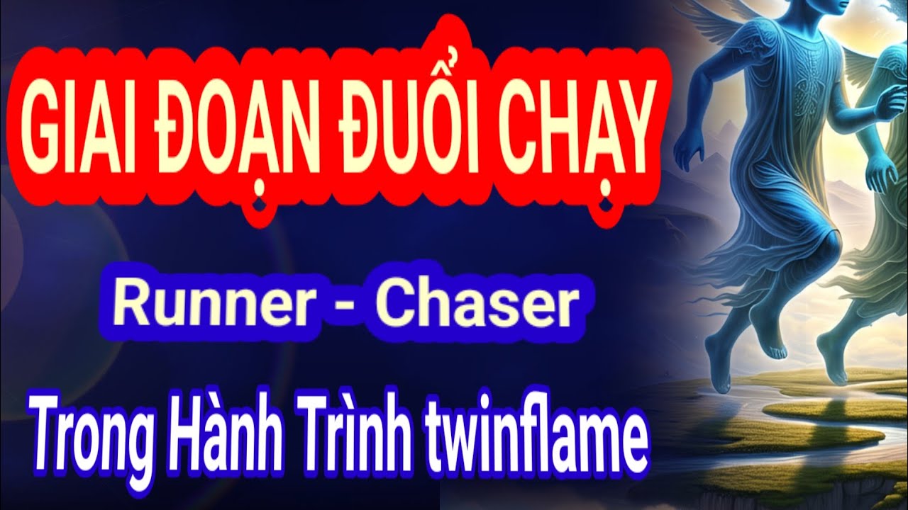 GIAI ĐOẠN ĐUỔI CHẠY Runner - Chaser trong hành trình twinflame @Twinflamestarseed1111