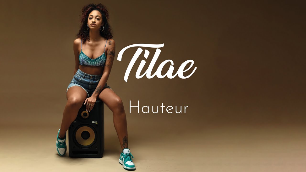 Tilae - Hauteur ( Vid&eacute;o Lyrics )