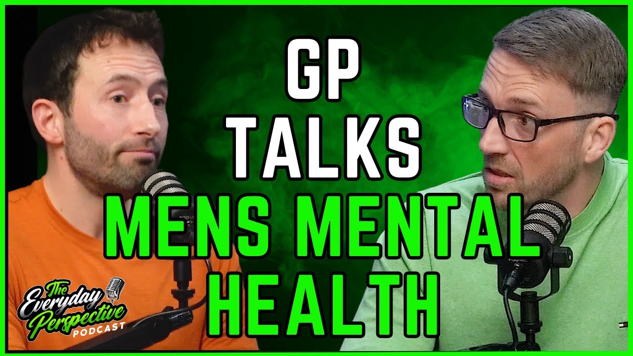 NHS GP Talks Men's Mental Health in 2023 | The Everyday Perspective Podcast Clips