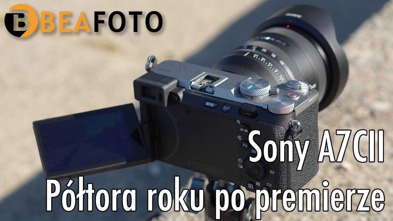 Sony A7CII w 2025: CZY NADAL WARTO? | Recenzja, Porównanie, Opinia | BeaFoto