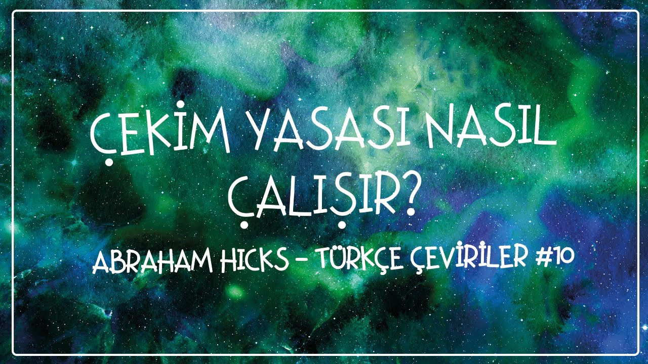 Çekim Yasası Nasıl Çalışır? 🧲 Abraham Hicks #10