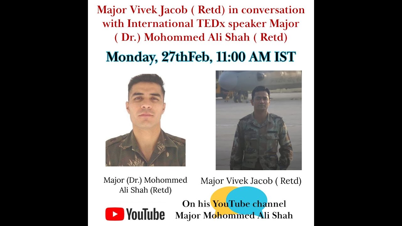 Major Vivek Jacob in conversation with International TEDx speaker Major(Dr.) Mohommed Ali Shah