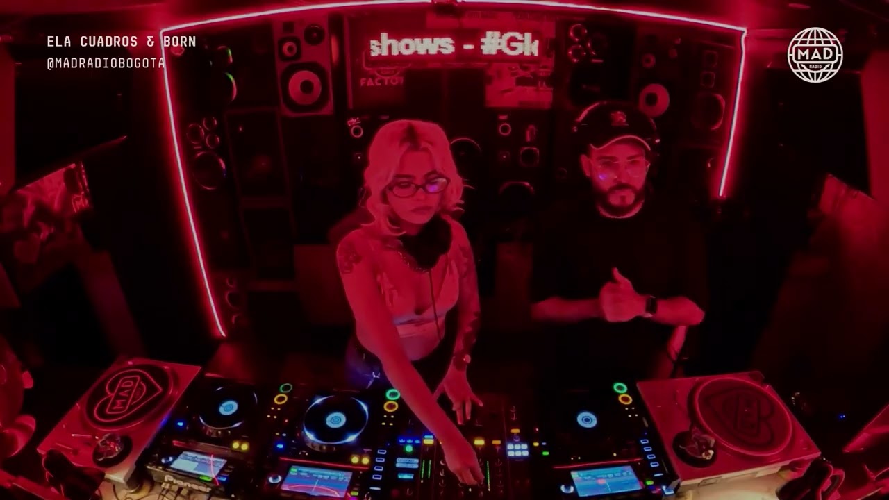 ELA CUADROS & BORN —  Live DJ Set at Mad Radio Bogotá | HOUSE |