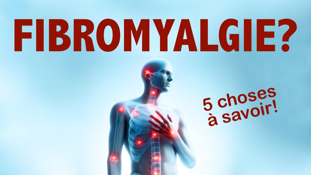 Fibromyalgie: 5 choses à savoir!