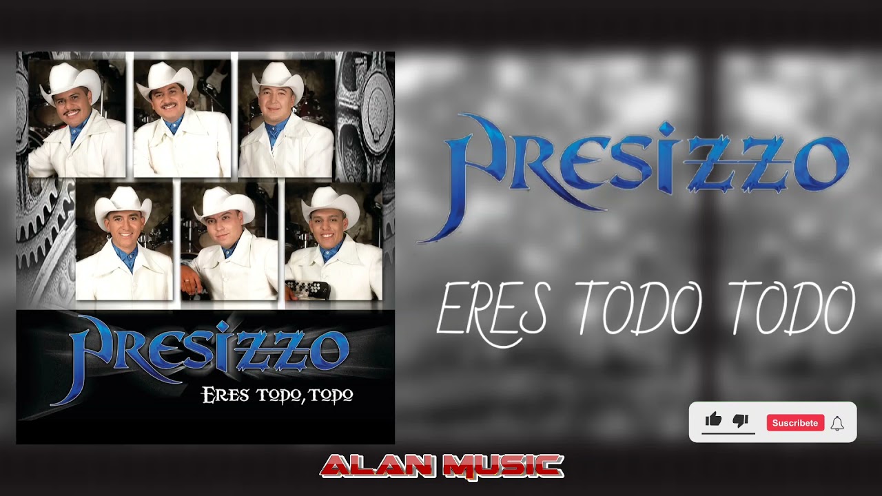 Presizzo - Eres Todo, Todo ( Letra )