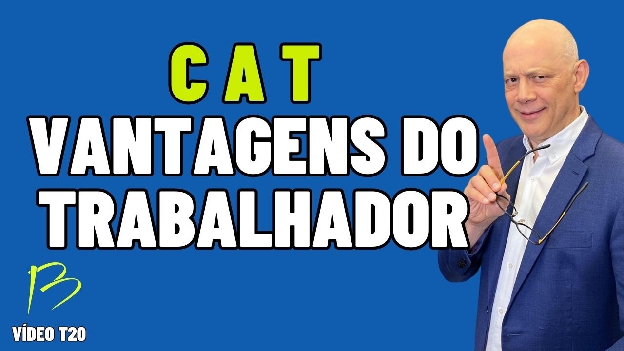 O QUE O TRABALHADOR GANHA COM O CAT? T20
