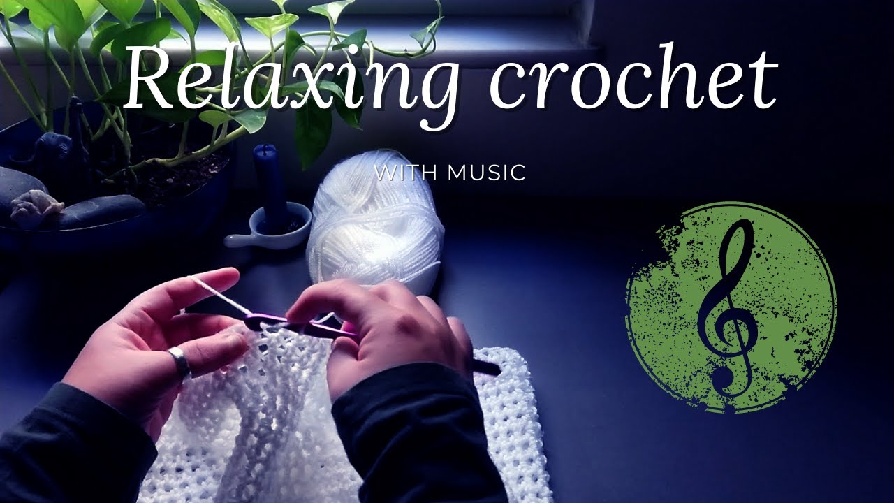🎶 Relaxing crochet • Crochet with me • With music