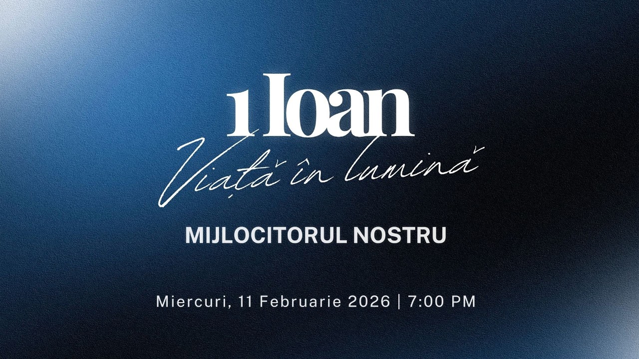 Mijlocitorul nostru | 1 Ioan | Feb 11, 2026 - 7:00 PM | Bethany LA |