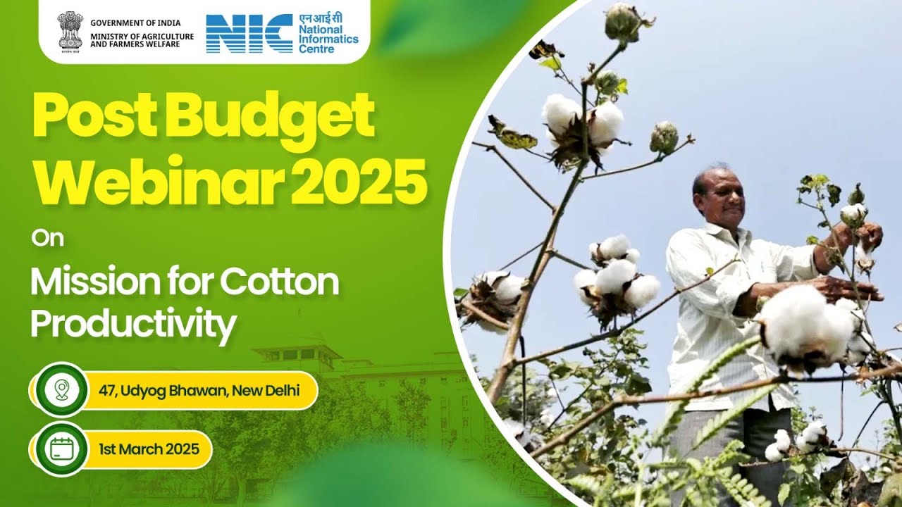 Post Budget Webinar 2025: Mission for Cotton Productivity🌾🇮🇳