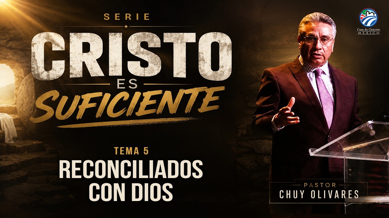 Chuy Olivares - Reconciliados con Dios