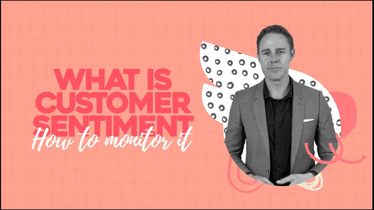 What is Customer Sentiment | How to monitor it| Why You Need To Measure It