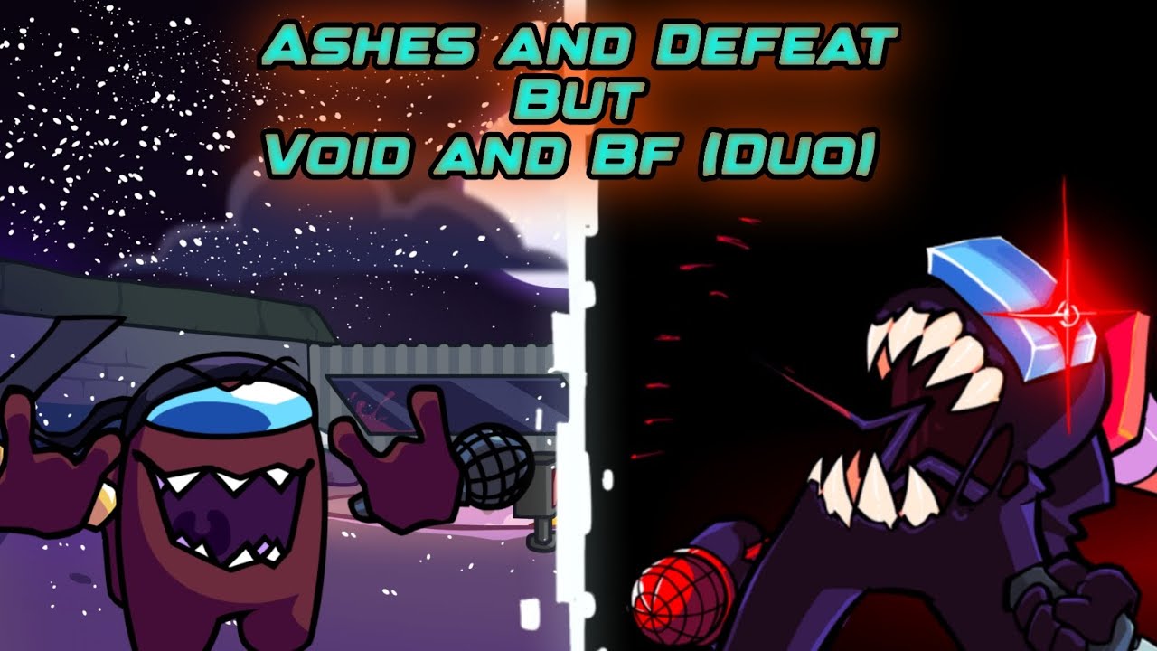 Ashes and Defeat [Void and BF Duo] Void x Impostpr V4