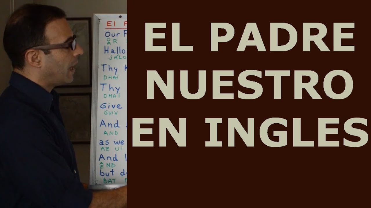 El Padre Nuestro en Ingles - Clases de ingles en español
