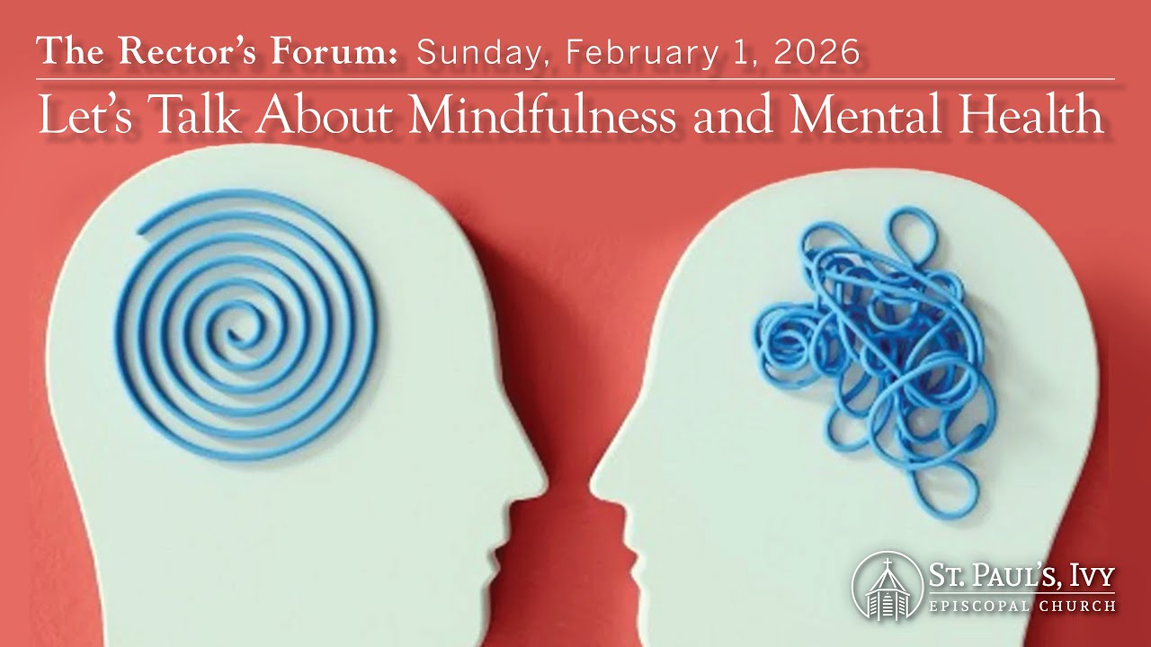 The Rector's Forum: Lets Talk About Mindfulness and Mental Health