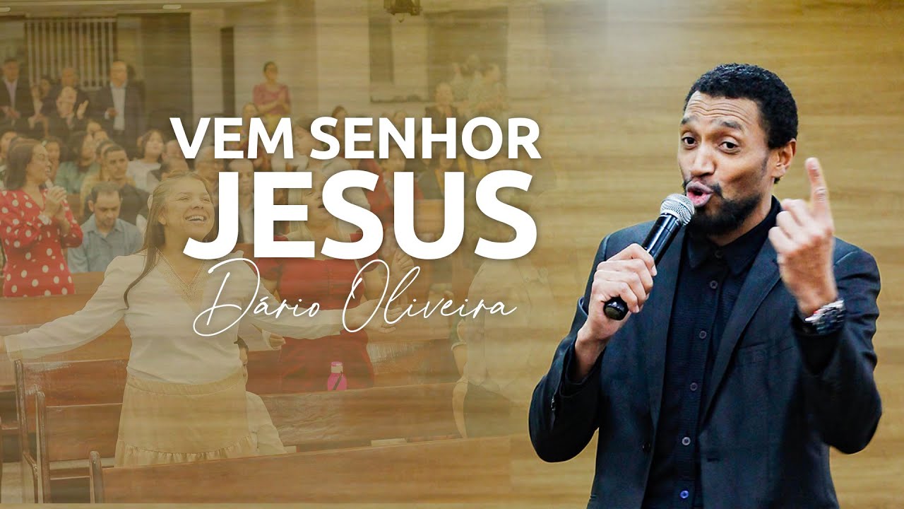 Vem Senhor Jesus  - Dario Oliveira