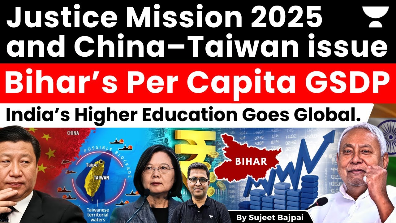 Justice Mission-2025, Bihar’s Per Capita GSDP, India’s Higher Education Goes Global.