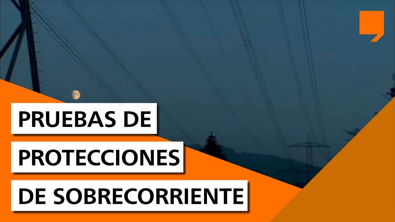 Pruebas de protecciones de sobrecorriente