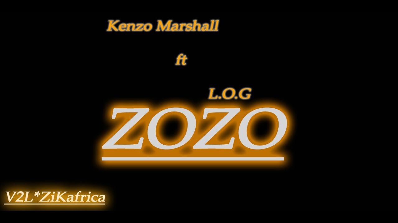Kenzo Marshall Ft L O G - ZOZO (Lourd)